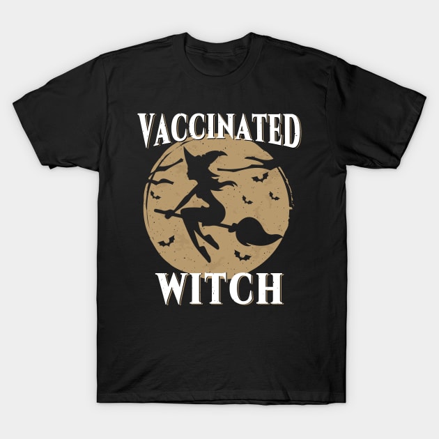 Vaccinated Witch Halloween Vaccinated T-Shirt by AmineDesigns